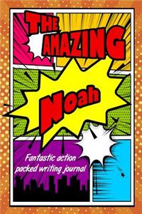 The Amazing Noah Fantastic Action Packed Writing Journal