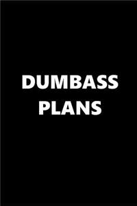 2019 Daily Planner Funny Theme Dumbass Plans Black White 384 Pages