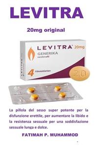 Levitra 20mg Original: La Pillola del Sesso Super Potente Per La Disfunzione Erettile, Per Aumentare La Libido E La Resistenza Sessuale Per Una Soddisfazione Sessuale Lunga E Dolce.