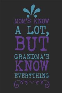 Mom's Know a Lot But Grandma's Know Everything