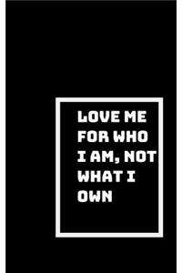 Love Me for Who I Am