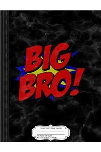 Big Bro Comic Composition Notebook