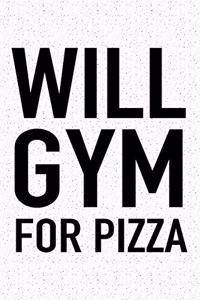 Will Gym for Pizza