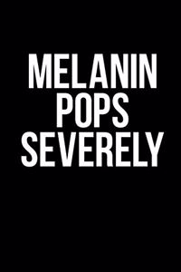 Melanin Pops Severely