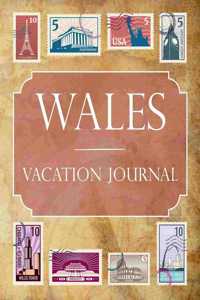 Wales Vacation Journal: Blank Lined Wales Travel Journal/Notebook/Diary Gift Idea for People Who Love to Travel