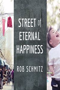 Street of Eternal Happiness: Big City Dreams Along a Shanghai Road