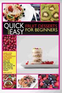 Quick and Easy Friut Desserts for Beginners