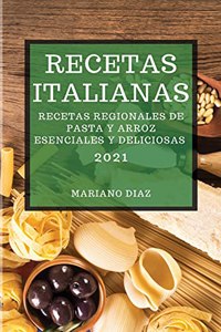 Recetas Italianas 2021 (Italian Cookbook 2021 Spanish Edition)