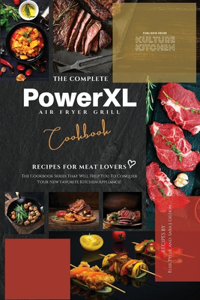 The Complete Power XL Air Fryer Grill Cookbook