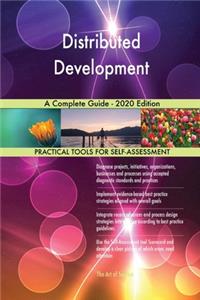 Distributed Development A Complete Guide - 2020 Edition