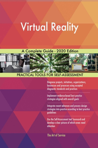 Virtual Reality A Complete Guide - 2020 Edition