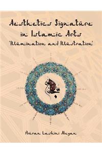 Aesthetics Signature in Islamic Arts 'illumination and Illustration'
