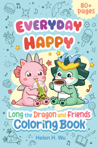 Everyday Happy: Long the Dragon and Friends Coloring Book