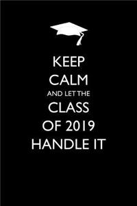 Keep Calm and Let the Class of 2019 Handle It