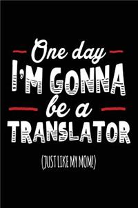 One Day I'm Gonna Be A Translator (Just Like My Mom!)