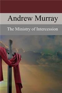 Ministry of Intercession: A Plea for More Prayer