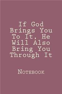 If God Brings You To It, He Will Also Bring You Through It