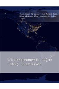 Commission to Assess the Threat from High Altitude Electromagnetic Pulse (EMP)