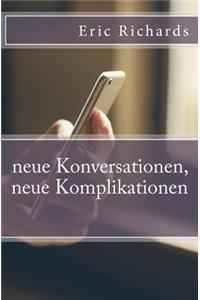 neue Konversationen, neue Komplikationen