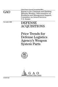 Defense Acquisitions: Price Trends for Defense Logistics Agencys Weapon System Parts