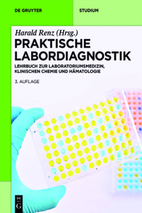 Praktische Labordiagnostik: Lehrbuch Zur Laboratoriumsmedizin, Klinischen Chemie Und Hämatologie