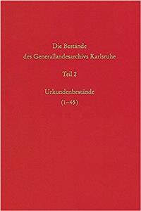 Die Bestande Des Generallandesarchivs Karlsruhe. Urkundenbestande (1-45), Bd 39/2