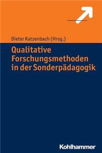 Qualitative Forschungsmethoden in Der Sonderpadagogik