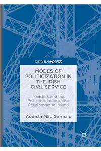 Modes of Politicization in the Irish Civil Service