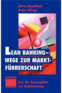 Lean Banking -- Wege Zur Marktführerschaft