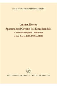 Umsatz, Kosten, Spannen und Gewinn des Einzelhandels in der Bundesrepublik Deutschland in den Jahren 1958, 1959 und 1960