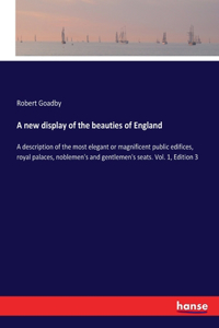 A new display of the beauties of England