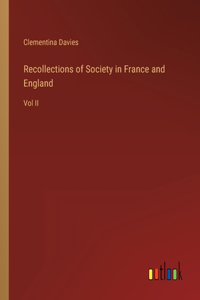 Recollections of Society in France and England
