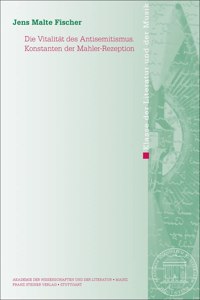 Die Vitalitat Des Antisemitismus. Konstanten Der Mahler-Rezeption