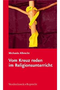 Vom Kreuz Reden Im Religionsunterricht