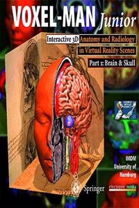 Voxel-Man Junior: Interactive 3D: Anatomy and Radiology in Virtual Reality Scenes: Part 1: Brain & Skull