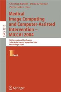 Medical Image Computing and Computer-Assisted Intervention -- Miccai 2004