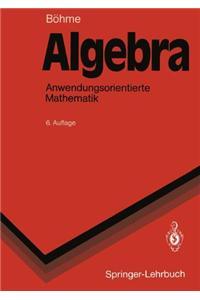 Algebra: Anwendungsorientierte Mathematik