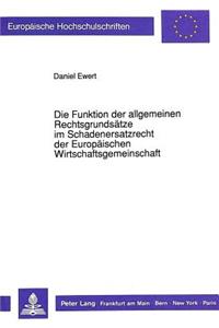 Die Funktion Der Allgemeinen Rechtsgrundsaetze Im Schadenersatzrecht Der Europaeischen Wirtschaftsgemeinschaft