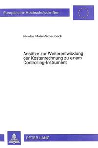 Ansaetze zur Weiterentwicklung der Kostenrechnung zu einem Controlling-Instrument