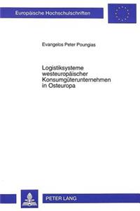 Logistiksysteme Westeuropaeischer Konsumgueterunternehmen in Osteuropa