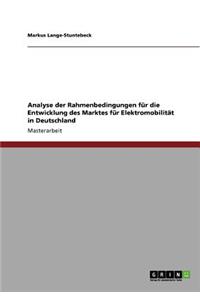 Elektromobilität in Deutschland. Analyse der Rahmenbedingungen für die Entwicklung des Marktes.