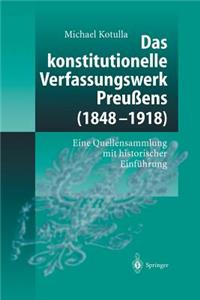 Das Konstitutionelle Verfassungswerk Preußens (1848-1918)