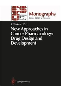 New Approaches in Cancer Pharmacology: Drug Design and Development
