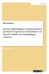 Sind die Empfehlungen von Aktienanalysten profitabel? Vergleich der Profitabilität von Buyside, Sellside und unabhängigen Analysten