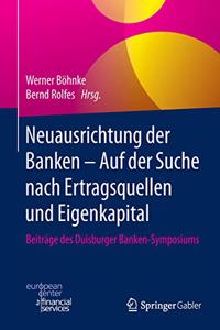 Neuausrichtung Der Banken - Auf Der Suche Nach Ertragsquellen Und Eigenkapital