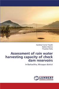 Assessment of rain water harvesting capacity of check dam reservoirs
