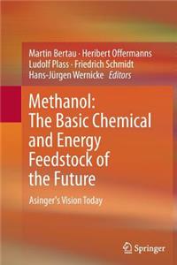 Methanol: The Basic Chemical and Energy Feedstock of the Future