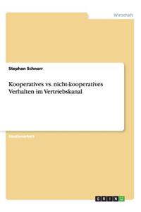 Kooperatives vs. nicht-kooperatives Verhalten im Vertriebskanal