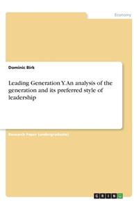 Leading Generation Y. An analysis of the generation and its preferred style of leadership