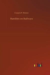 Rambles on Railways